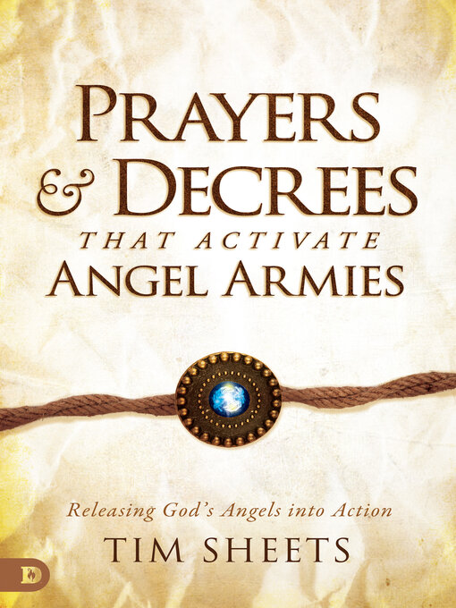 Title details for Prayers and Decrees that Activate Angel Armies by Tim Sheets - Available